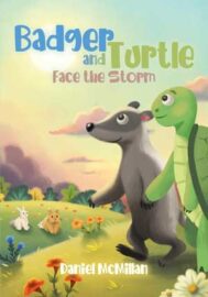 Canadian book Badger and Turtle_ Face the Storm by Daniel McMillan
